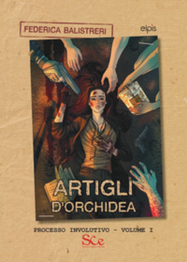 Artigli d'orchidea. Processo involutivo - Vol. 1 - Librerie.coop Artigli d'orchidea. Processo involutivo - Vol. 1 - Librerie.coop
