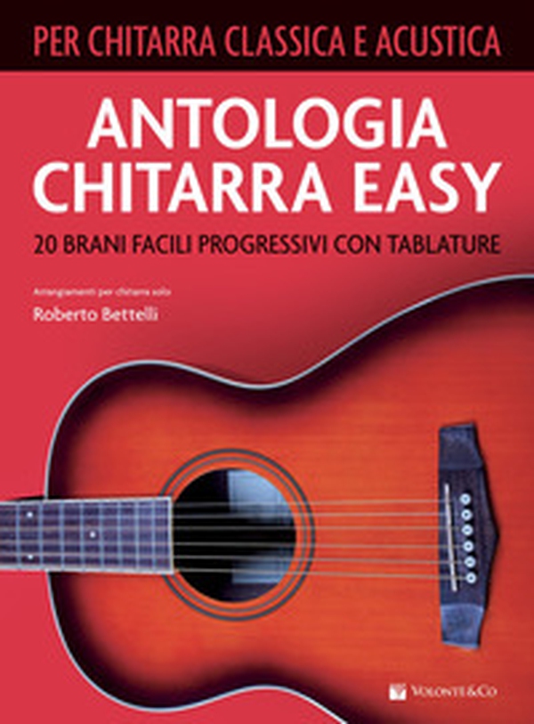 Antologia chitarra easy. 20 brani facili progressivi con tablature. Per chitarra classica e acustica - Librerie.coop