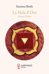 La mela d'oro. Primo chakra - Librerie.coop