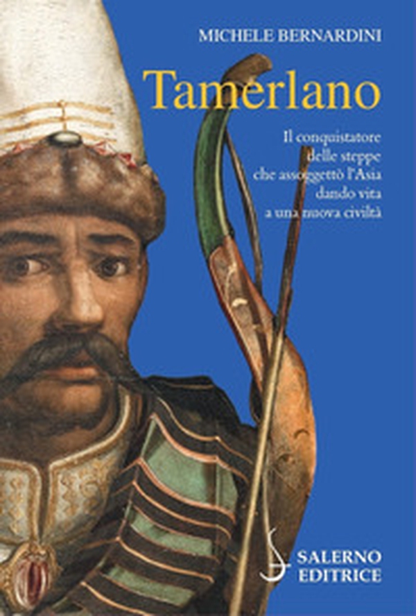 Tamerlano. Il conquistatore delle steppe che assoggettò l'Asia dando vita a una nuova civiltà - Librerie.coop Tamerlano. Il conquistatore delle steppe che assoggettò l'Asia dando vita a una nuova civiltà - Librerie.coop