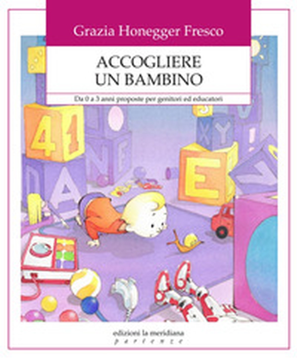 Accogliere un bambino. Da 0 a 3 anni proposte per genitori ed educatori - Librerie.coop Accogliere un bambino. Da 0 a 3 anni proposte per genitori ed educatori - Librerie.coop