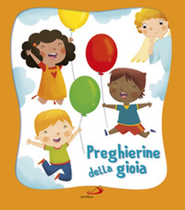 Preghierine della gioia - Librerie.coop Preghierine della gioia - Librerie.coop