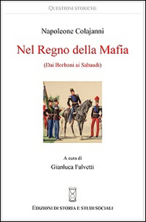 Nel regno della mafia. Dai Borboni ai Sabaudi - Librerie.coop Nel regno della mafia. Dai Borboni ai Sabaudi - Librerie.coop