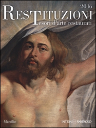 Restituzioni. Tesori d'arte restaurati 2016. Catalogo della mostra (Milano, 1 aprile-17 luglio 2016) - Librerie.coop
