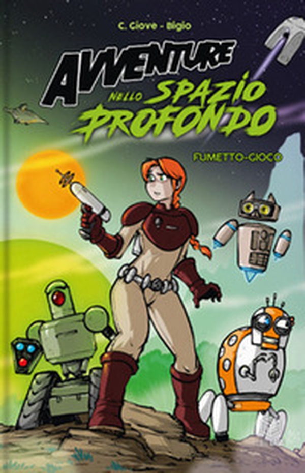 Avventure nello spazio profondo. Fumetto-gioco - Librerie.coop Avventure nello spazio profondo. Fumetto-gioco - Librerie.coop