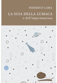 La scia della lumaca - Librerie.coop