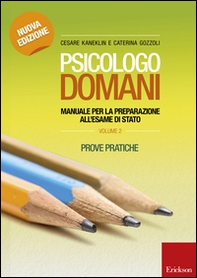 Psicologo domani. Manuale per la preparazione all'esame di Stato. Prove pratiche - Librerie.coop Psicologo domani. Manuale per la preparazione all'esame di Stato. Prove pratiche - Librerie.coop