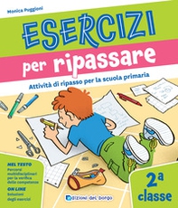 Esercizi per ripassare. Attività di ripasso per la scuola primaria. Classe 2ª - Librerie.coop Esercizi per ripassare. Attività di ripasso per la scuola primaria. Classe 2ª - Librerie.coop