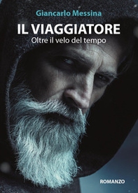 Il viaggiatore. Oltre il velo del tempo - Librerie.coop Il viaggiatore. Oltre il velo del tempo - Librerie.coop