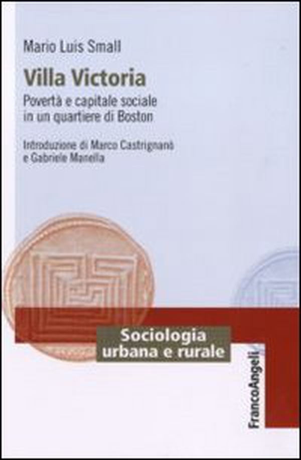 Villa Victoria. Povertà e capitale sociale in un quartiere di Boston - Librerie.coop Villa Victoria. Povertà e capitale sociale in un quartiere di Boston - Librerie.coop