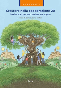 Crescere nella cooperazione 20. Molte voci per raccontare un sogno - Librerie.coop