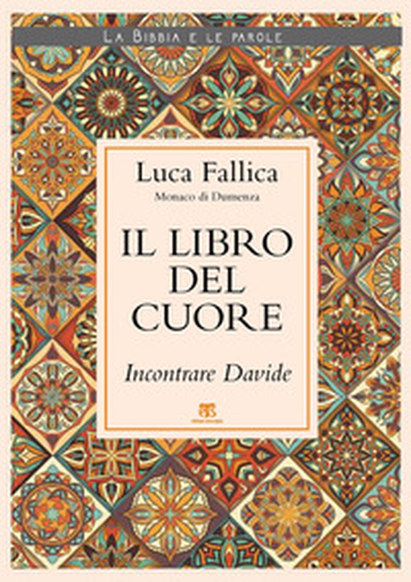 Il libro del cuore. Incontrare Davide - Librerie.coop Il libro del cuore. Incontrare Davide - Librerie.coop