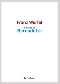 Il canto di Bernadette - Librerie.coop Il canto di Bernadette - Librerie.coop