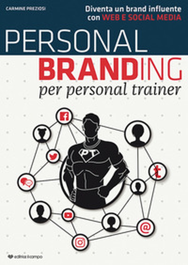 Personal branding per personal trainer. Diventa un brand influente con web e social media - Librerie.coop Personal branding per personal trainer. Diventa un brand influente con web e social media - Librerie.coop