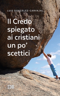 Il Credo spiegato ai cristiani un po’ scettici - Librerie.coop Il Credo spiegato ai cristiani un po’ scettici - Librerie.coop