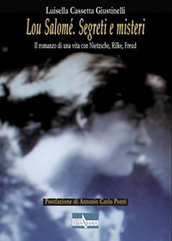 Lou Salomé. Segreti e misteri. Il romanzo di una vita con Nietzsche, Rilke, Freud - Librerie.coop Lou Salomé. Segreti e misteri. Il romanzo di una vita con Nietzsche, Rilke, Freud - Librerie.coop