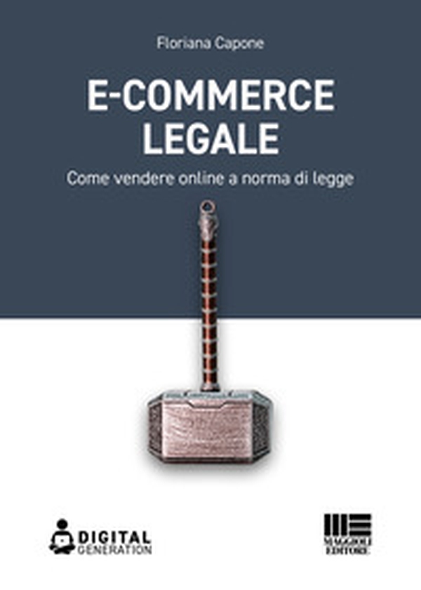 E-commerce legale. Come vendere online a norma di legge - Librerie.coop E-commerce legale. Come vendere online a norma di legge - Librerie.coop