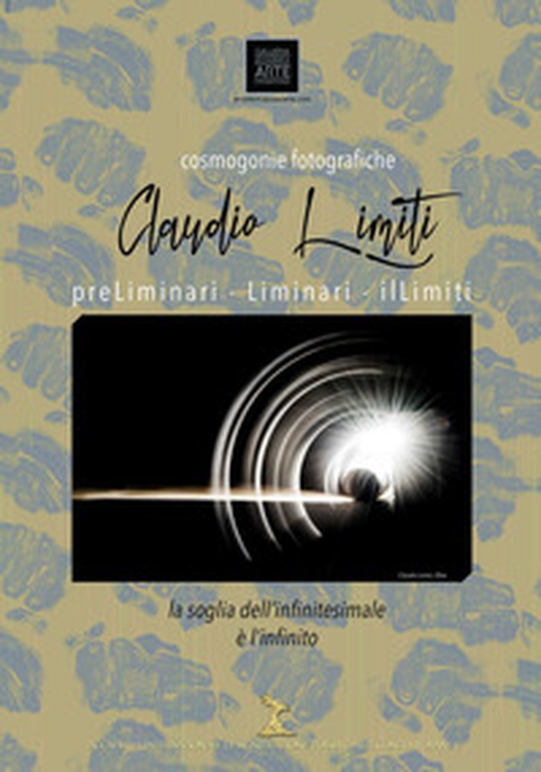 Cosmogonie fotografiche. PreLiminari. Liminari. IlLimiti - Librerie.coop Cosmogonie fotografiche. PreLiminari. Liminari. IlLimiti - Librerie.coop