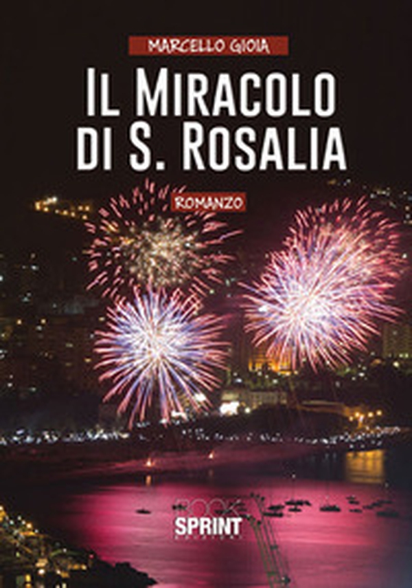 Il miracolo di S. Rosalia - Librerie.coop Il miracolo di S. Rosalia - Librerie.coop
