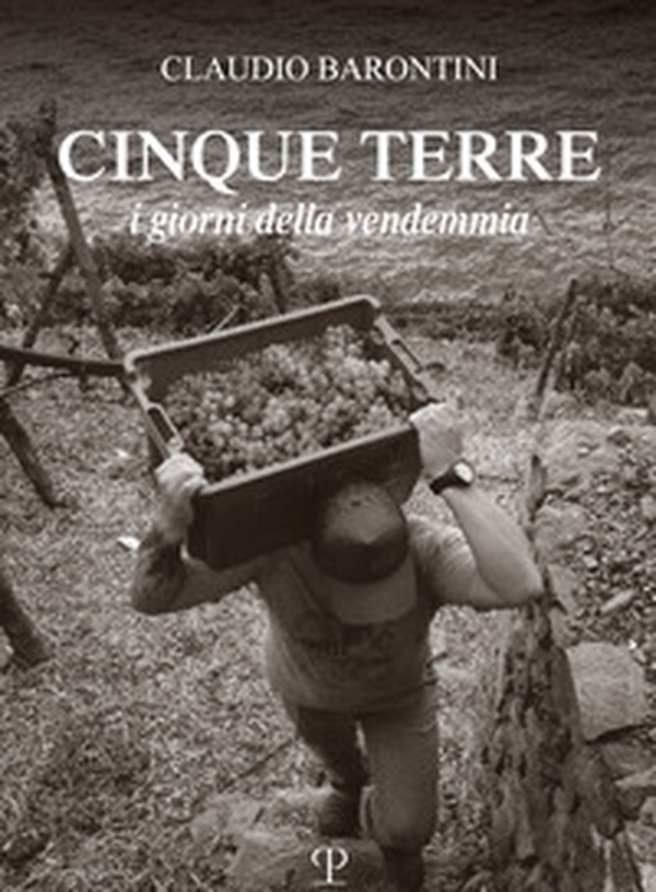 Cinque Terre. I giorni della vendemmia. Ediz. italiana e inglese - Librerie.coop Cinque Terre. I giorni della vendemmia. Ediz. italiana e inglese - Librerie.coop