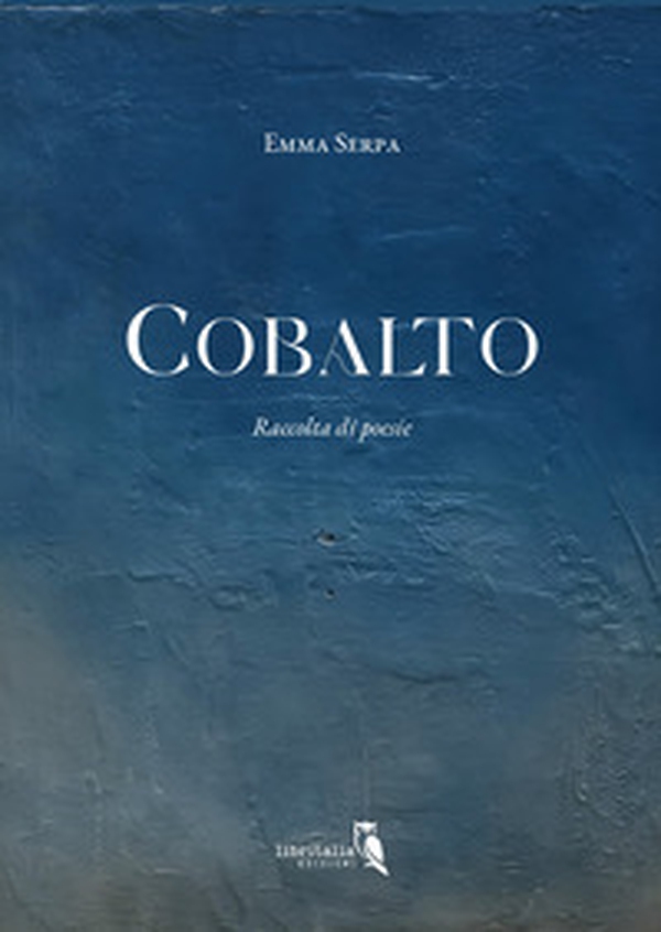 Cobalto. Raccolta di poesie - Librerie.coop