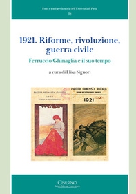 1921. Riforme, rivoluzione, guerra civile. Ferruccio Ghinaglia e il suo tempo - Librerie.coop