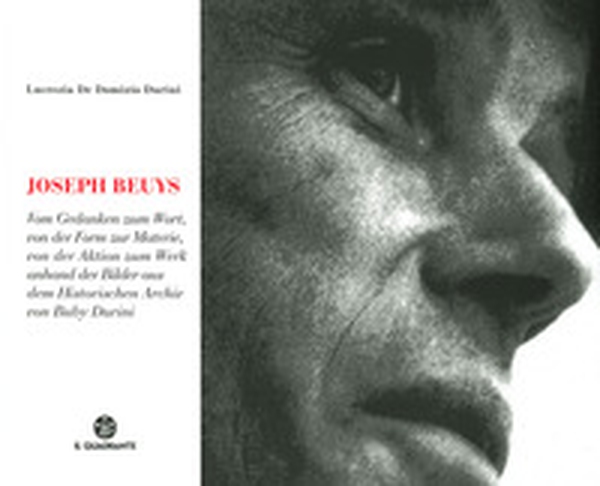 Joseph Beuys. Dal pensiero alla parola, dalla forma alla materia, dall'azione all'opera, attraverso le immagini dell'Archivio Storico di Buby Durini. Ediz. tedesca - Librerie.coop Joseph Beuys. Dal pensiero alla parola, dalla forma alla materia, dall'azione all'opera, attraverso le immagini dell'Archivio Storico di Buby Durini. Ediz. tedesca - Librerie.coop