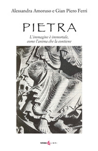 Pietra. L'immagine è immortale, come l'anima che la contiene - Librerie.coop