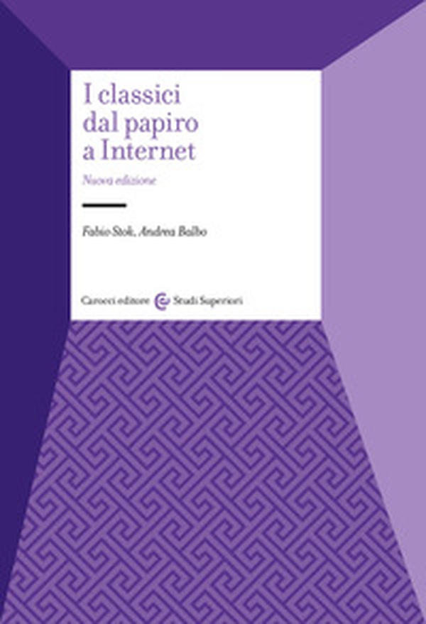 I classici dal papiro a internet - Librerie.coop I classici dal papiro a internet - Librerie.coop