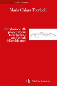 Introduzione alla progettazione tecnologica e ambientale dell'architettura - Librerie.coop