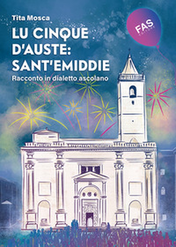Lu cinque d'auste: Sant'Emiddie. Racconto in dialetto ascolano - Librerie.coop Lu cinque d'auste: Sant'Emiddie. Racconto in dialetto ascolano - Librerie.coop
