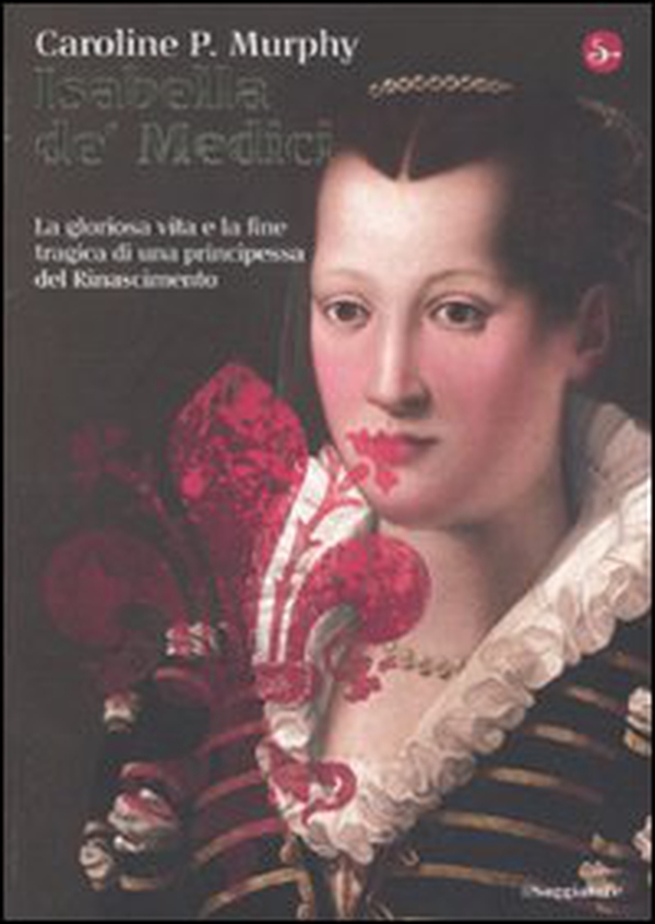 Isabella de' Medici - Librerie.coop Isabella de' Medici - Librerie.coop