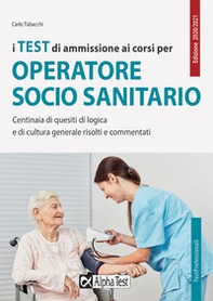 I test di ammissione ai corsi per operatore socio sanitario. Centinaia di quesiti di logica e di cultura generale risolti e commentati - Librerie.coop I test di ammissione ai corsi per operatore socio sanitario. Centinaia di quesiti di logica e di cultura generale risolti e commentati - Librerie.coop