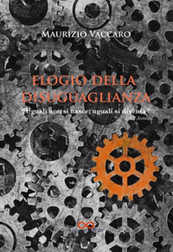 Elogio della disuguaglianza. «Uguali non si nasce; uguali si diventa» (H. Arendt) - Librerie.coop Elogio della disuguaglianza. «Uguali non si nasce; uguali si diventa» (H. Arendt) - Librerie.coop