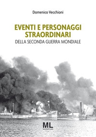 Eventi e personaggi straordinari della seconda guerra mondiale - Librerie.coop Eventi e personaggi straordinari della seconda guerra mondiale - Librerie.coop
