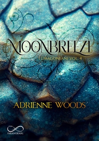 Moonbreeze. I dragoniani - Vol. 4 - Librerie.coop