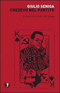 Credevo nel partito. Memorie di un riformista rivoluzionario - Librerie.coop