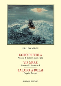 L'oro di perla-Via mare-La luna a Dubai - Librerie.coop L'oro di perla-Via mare-La luna a Dubai - Librerie.coop