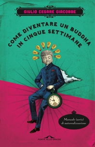 Come diventare un Buddha in cinque settimane - Librerie.coop Come diventare un Buddha in cinque settimane - Librerie.coop