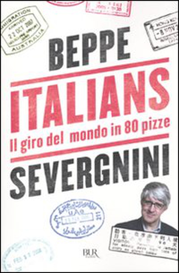 Italians. Il giro del mondo in 80 pizze - Librerie.coop Italians. Il giro del mondo in 80 pizze - Librerie.coop