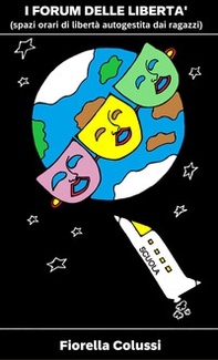 I forum delle libertà. Spazi orari di libertà autogestita dai ragazzi - Librerie.coop