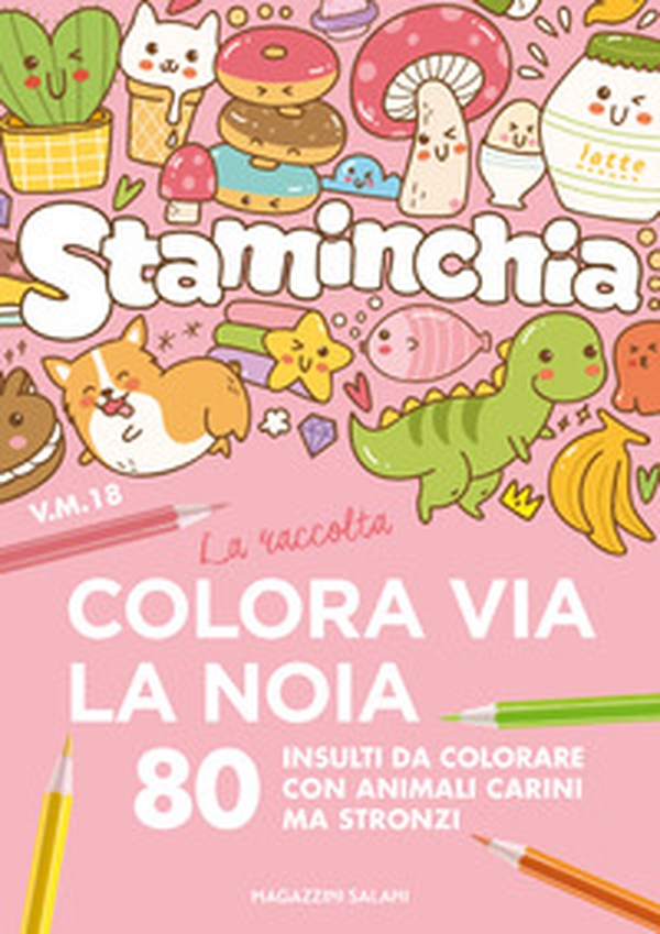 Staminchia. Colora via la noia - Librerie.coop Staminchia. Colora via la noia - Librerie.coop
