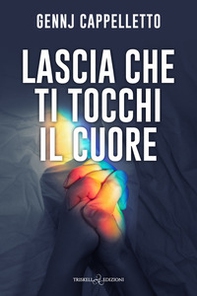 Lascia che ti tocchi il cuore - Librerie.coop