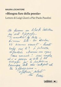 «Bisogna fare della poesia». Lettere di Luigi Ciceri a Pier Paolo Pasolini - Librerie.coop