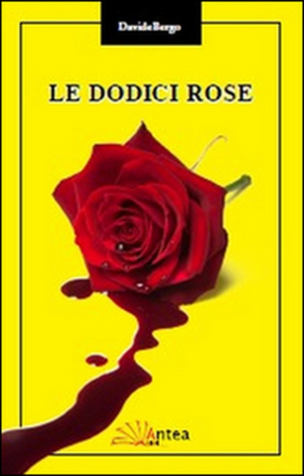Le dodici rose - Librerie.coop Le dodici rose - Librerie.coop