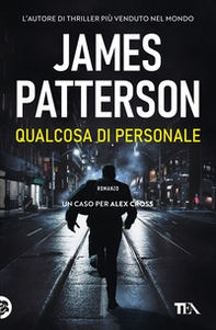 Qualcosa di personale. Un nuovo caso per Alex Cross - Librerie.coop Qualcosa di personale. Un nuovo caso per Alex Cross - Librerie.coop
