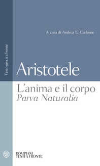 L'anima e il corpo-Parva Naturalia. Testo greco a fronte - Librerie.coop