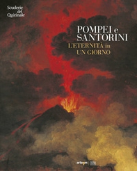 Pompei e Santorini. L'eternità in un giorno. Catalogo della mostra (Roma, 11 ottobre 2019-6 gennaio 2020) - Librerie.coop