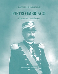 Pietro Imbrìaco. Il generale gentiluomo - Librerie.coop