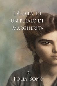 L'aldilà di un petalo di margherita - Librerie.coop